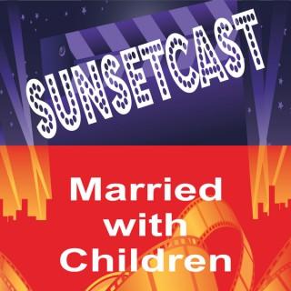 SunsetCast - Married with children