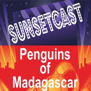 SunsetCast - Penguins of Madagascar