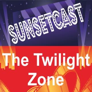 SunsetCast - The Twilight Zone