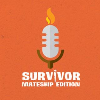 Survivor: Mateship Edition Podcast