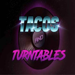 The Tacos and Turntables Podcast