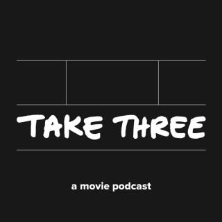 Take Three: A Movie Podcast