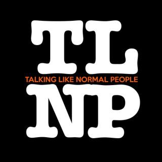 Talking Like Normal People