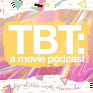 TBT: A Movie Podcast