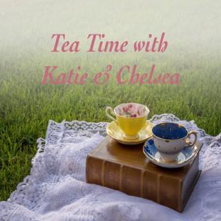 Tea Time with Katie & Chelsea