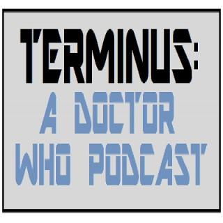 Terminus: A Doctor Who Podcast
