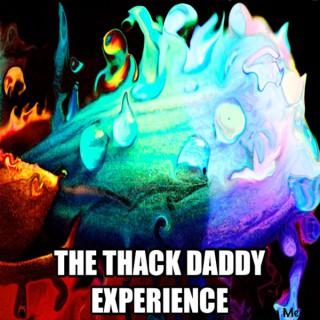The Thack Daddy Experience