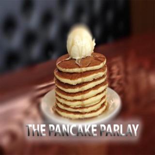 ThePancakeParlay's podcast