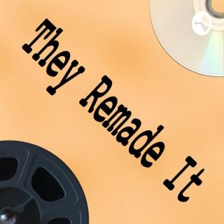 They Remade It: The Movie Comparison Podcast