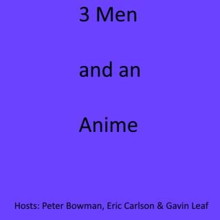 Three Men and an Anime