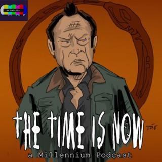 The Time Is Now - A Millennium Podcast