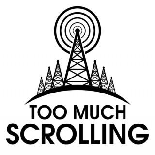 Too Much Scrolling