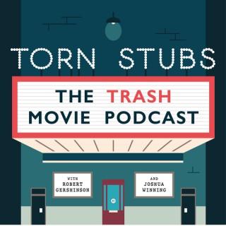 Torn Stubs: The TRASH Movie Podcast