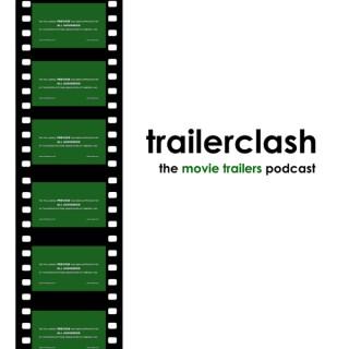 Trailerclash: The Movie Trailers Podcast