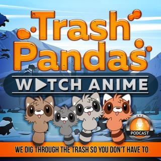 Trash Pandas Watch Anime