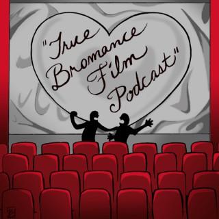 True Bromance Film Podcast