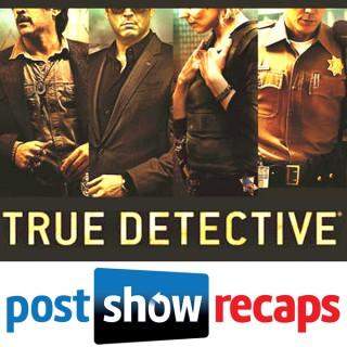 True Detective | Post Show Recaps of the HBO Series