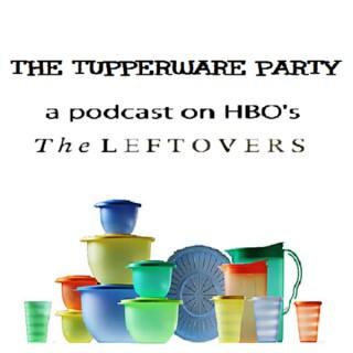 The Tupperware Party: A Podcast on HBO's The Leftovers