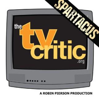 The TV Critic's Spartacus Podcast