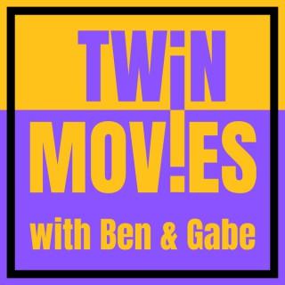 Twin Movies with Ben and Gabe