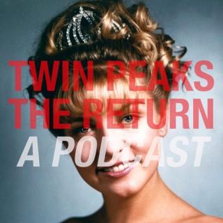 Twin Peaks The Return: A Season Three Podcast