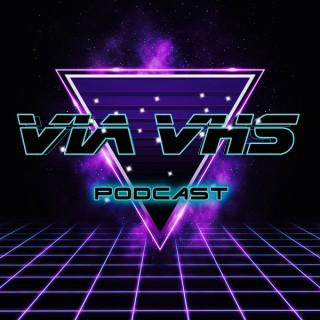 VIA VHS Podcast