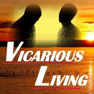 Vicarious Living