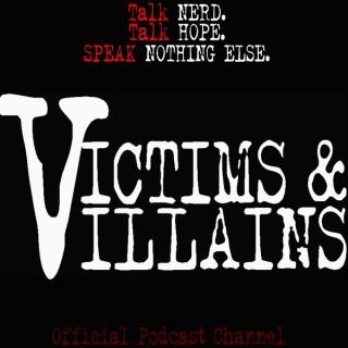 Victims and Villains