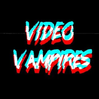 Video Vampires