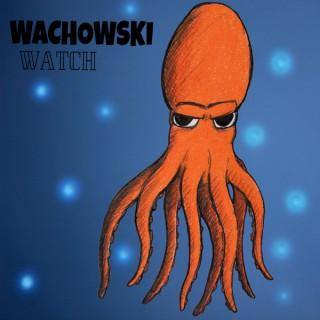 Wachowski Watch