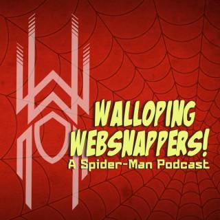 Walloping Websnappers - A Spider-Man Podcast