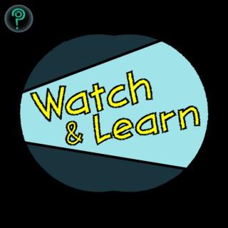 Watch & Learn