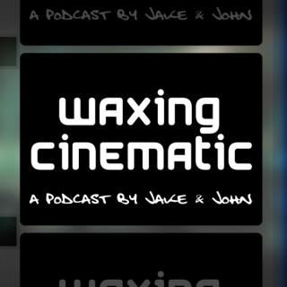 Waxing Cinematic