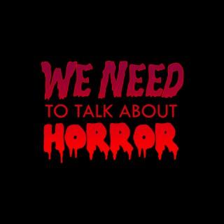 We Need to Talk About Horror
