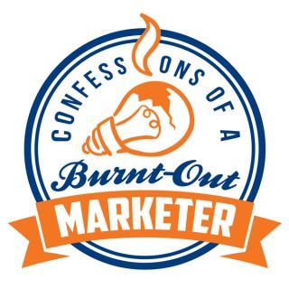 Confessions of a Burnt Out Marketer