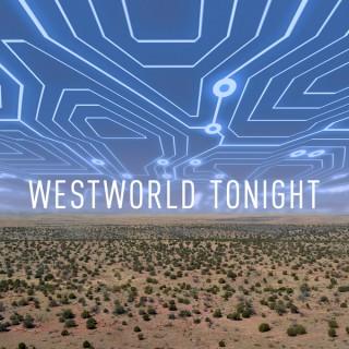 Westworld Tonight