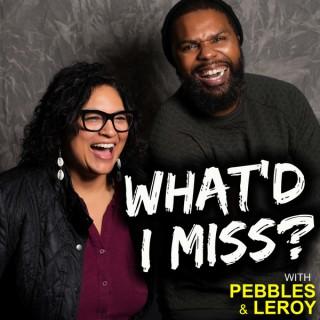 What'd I Miss? Podcast