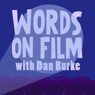 Words On Film with Dan Burke