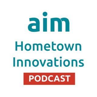 Aim Hometown Innovations Podcast