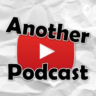 Another YouTube Podcast