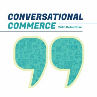 Conversational Commerce with Retail Dive