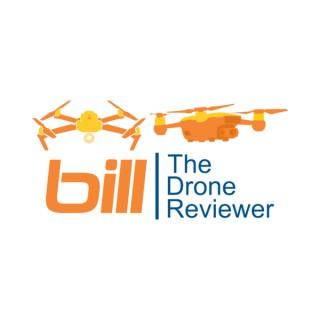 Bill The Drone Reviewer Podcast