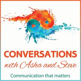 Conversations with Asha & Steve