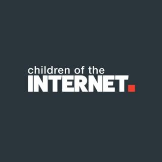 Children of The Internet