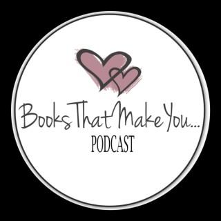 Books That Make You Podcast