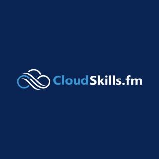CloudSkills.fm