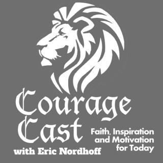 Courage Cast - Faith, Encouragement and Motivation for Today