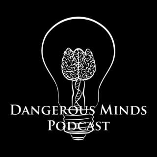 Dangerous Minds Podcast
