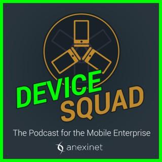 Device Squad: the Podcast for the Mobile Enterprise