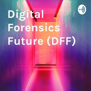 Digital Forensics Future (DFF)